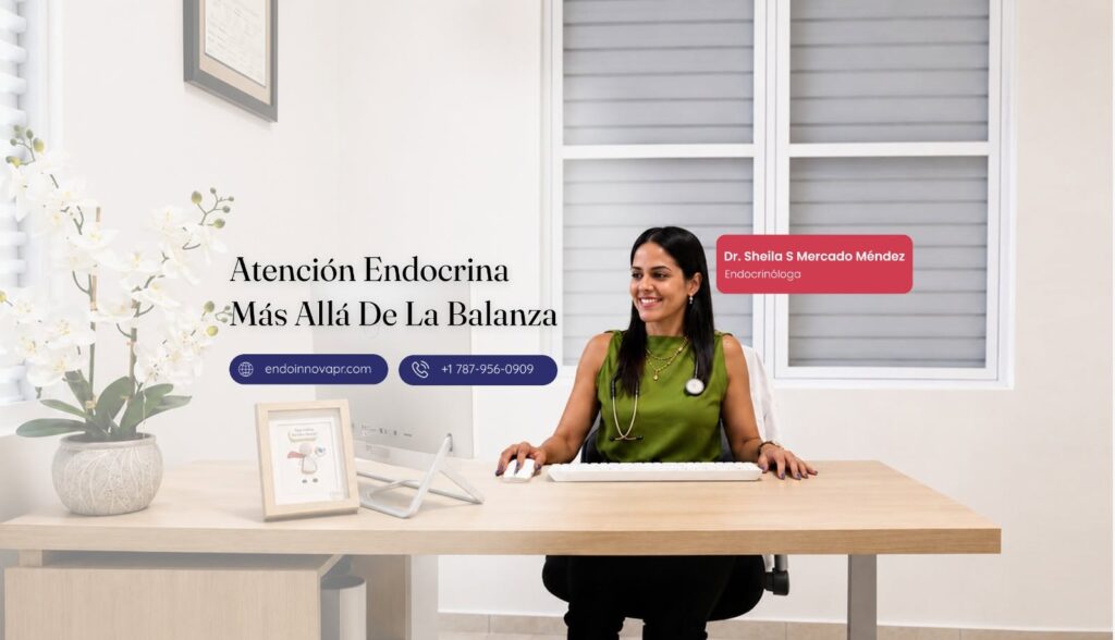Dra. Sheila S. Mercado Méndez, Endocrinóloga Certificada